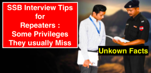 SSB Interview Tips for Repeaters – Some Privileges They usually Miss